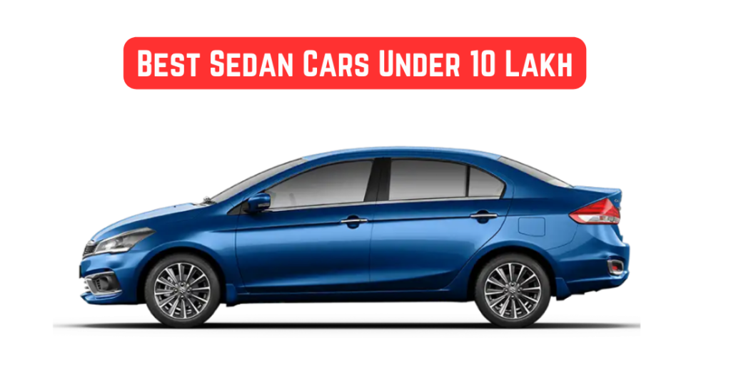 Best Sedan Cars Under 10 Lakh