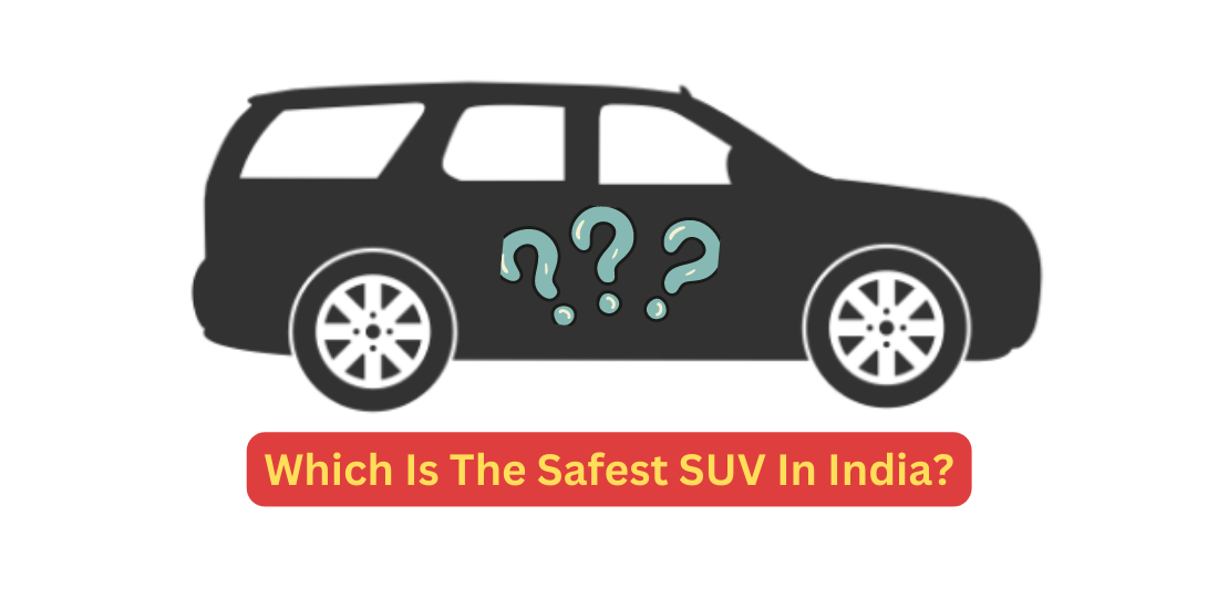Which Is The Safest SUV In India?