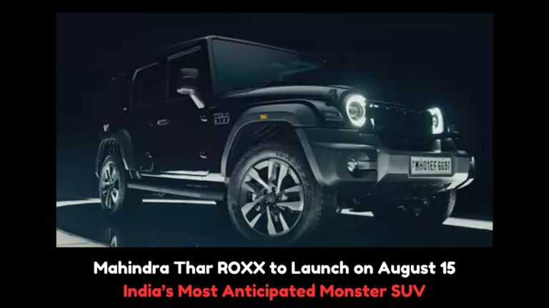 Mahindra Thar ROXX to Launch on August 15: India’s Most Anticipated Monster SUV.